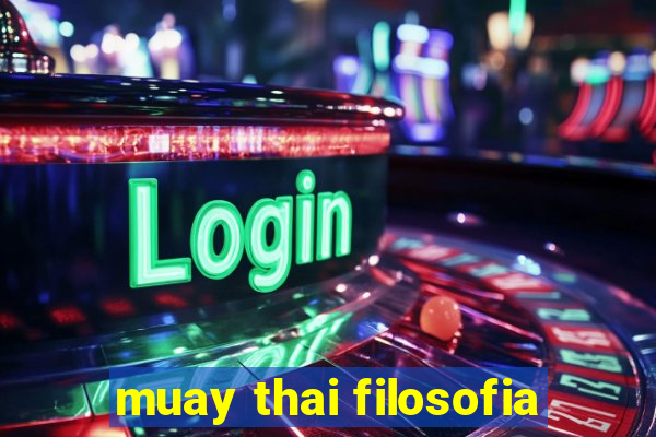 muay thai filosofia